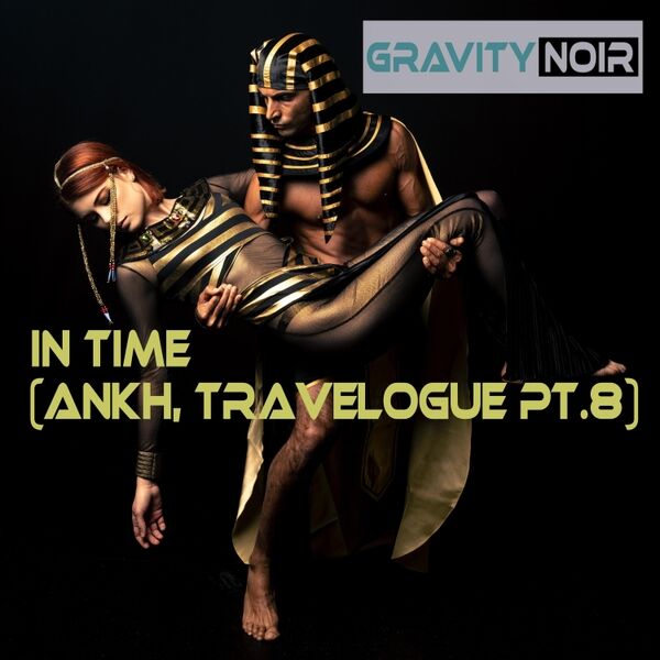 Cover art for In Time (Ankh, Travelogue Pt. 8)